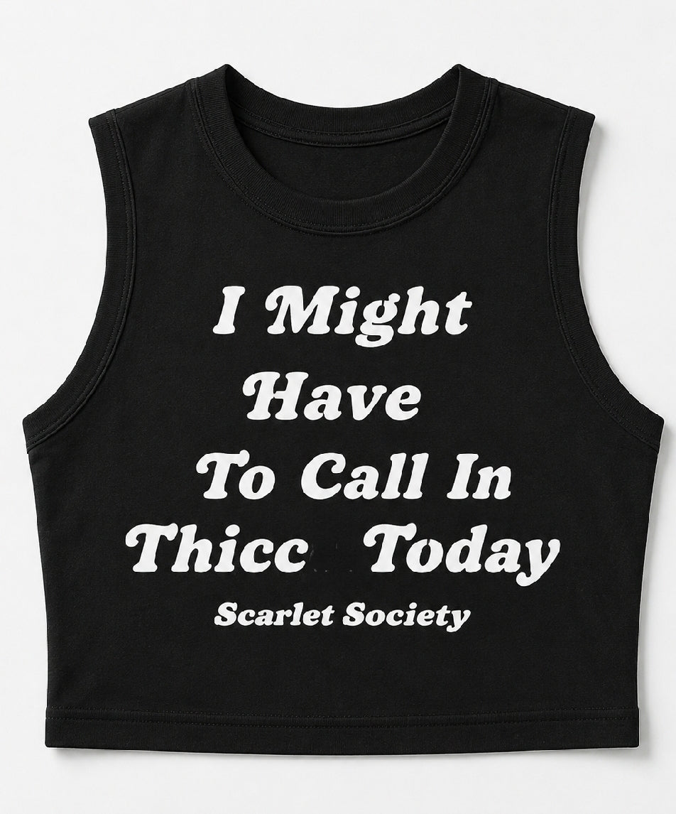 Might Have to Call in Thicc Crop Tank