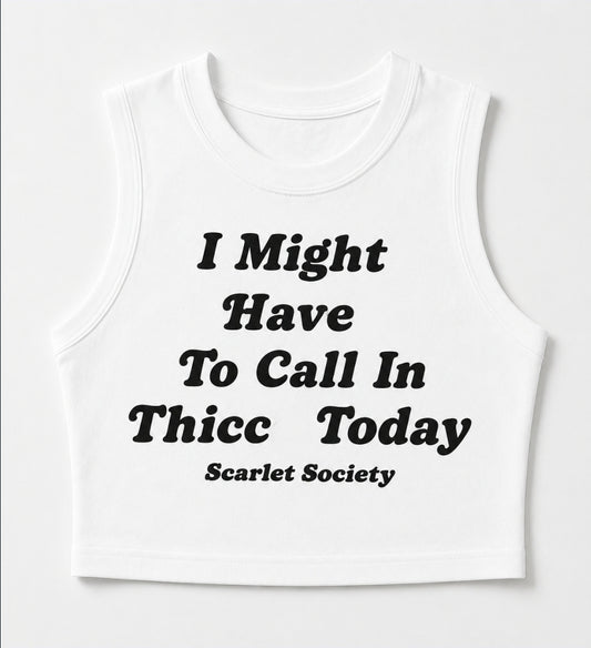 Might Have to Call in Thicc Crop Tank